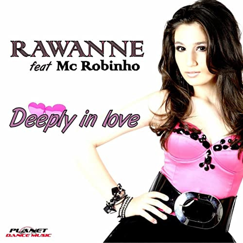 Rawanne feat. MC Robinho - Deeply in Love (Radio Edit) (2010)