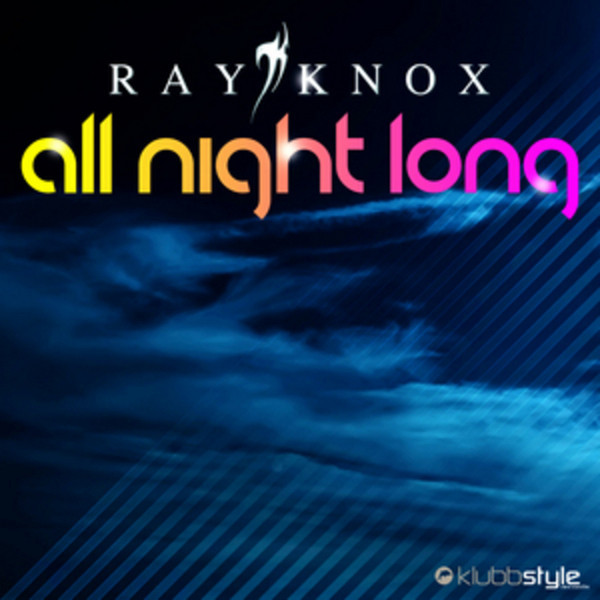 Ray Knox - All Night Long (Radio Mix) (2013)