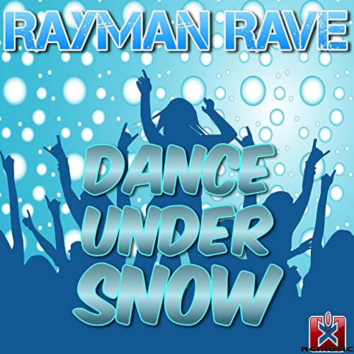 Rayman Rave - Dance Under Snow (Radio Edit) (2016)