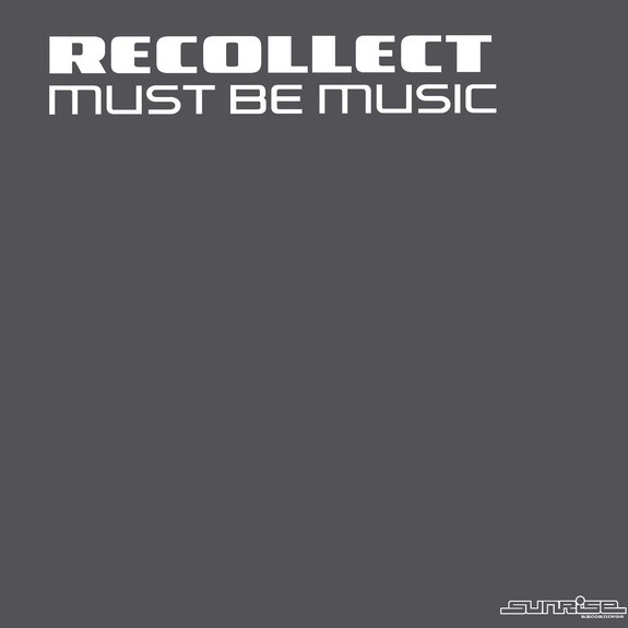 Recollect - Must Be Music (Radio Edit) (2003)