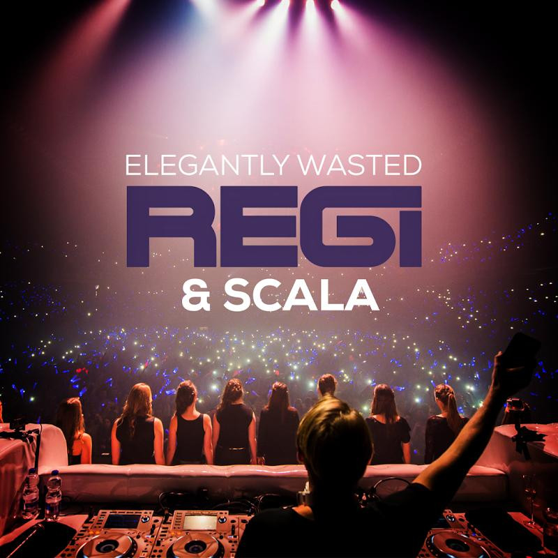 Regi & Scala - Elegantly Wasted (2015)