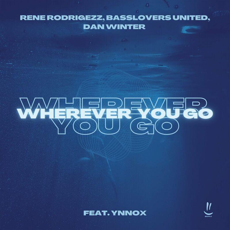 Rene Rodrigezz, Basslovers United & Dan Winter feat. Ynnox - Wherever You Go (2024)
