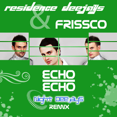 Residence Deejays feat. Frissco - Echo (2011)