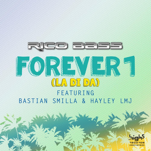 Rico Bass feat. Bastian Smilla & Hayley Lmj - Forever 1 (La Di Da) [Radio Edit] (2015)