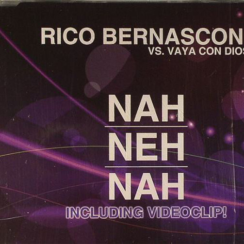Rico Bernasconi vs. Vaya Con Dios - Nah Neh Nah (Screen Mix) (2011)