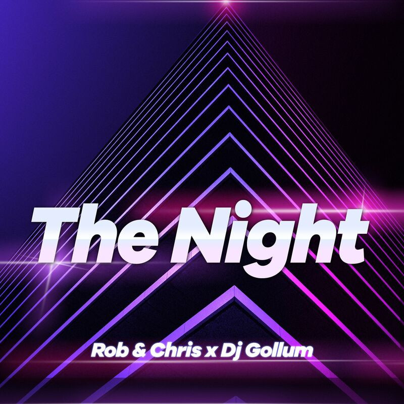 Rob and Chris & DJ Gollum - The Night (2022)