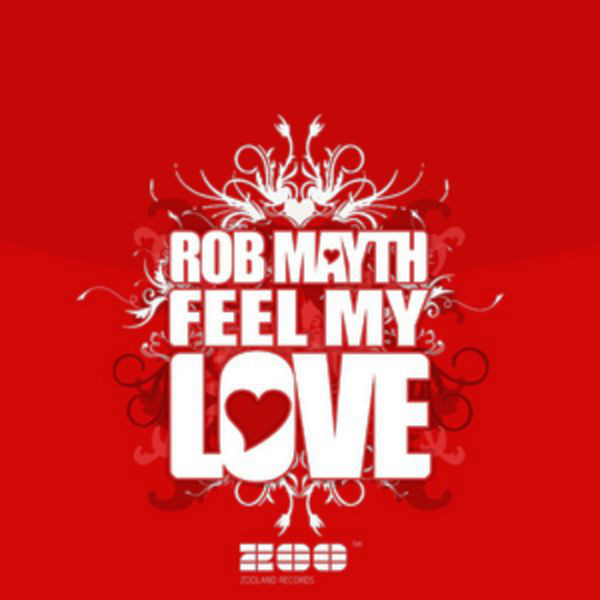 Rob Mayth - Feel My Love (Radio Edit) (2010)