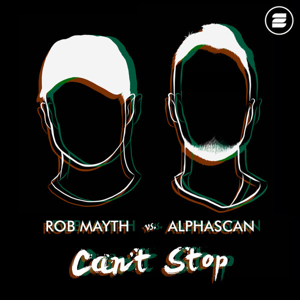Rob Mayth vs. Alphascan - Can't Stop (2017)