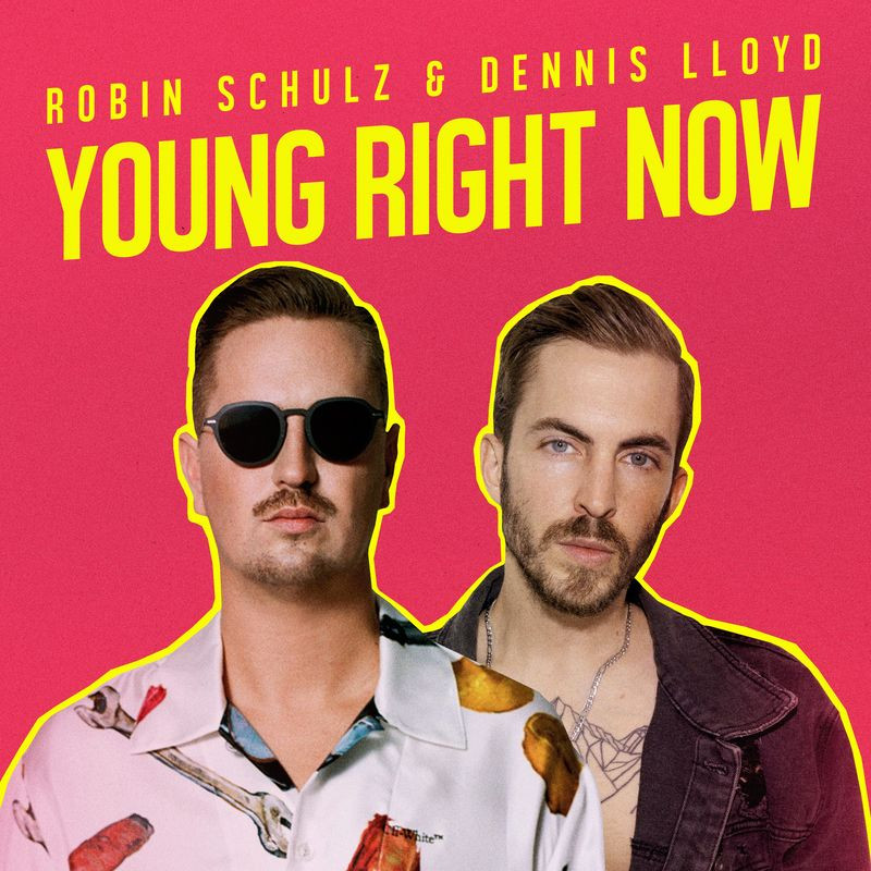 Robin Schulz & Dennis Lloyd - Young Right Now (2021)