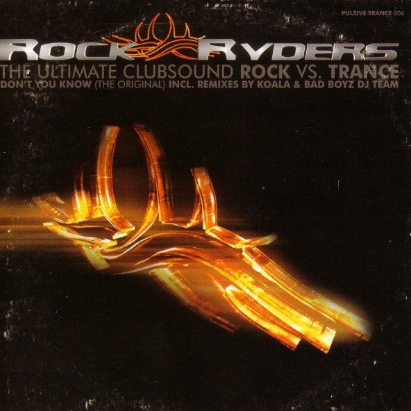 Rock Ryders - Don't You Know (Bad Boyz DJ Team Full on Vocal Radio) (2003)