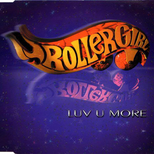Rollergirl - Luv U More (Radio Edit) (1999)