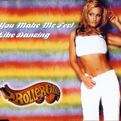 Rollergirl - You Make Me Feel Like Dancing (Radio Edit) (2000)