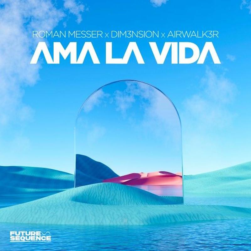 Roman Messer, DIM3NSION & Airwalk3r - Ama La Vida (2025)