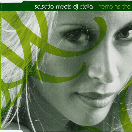 Salsotto Meets DJ Stella - Remains the Same (CJ Stone Radio Edit) (2003)