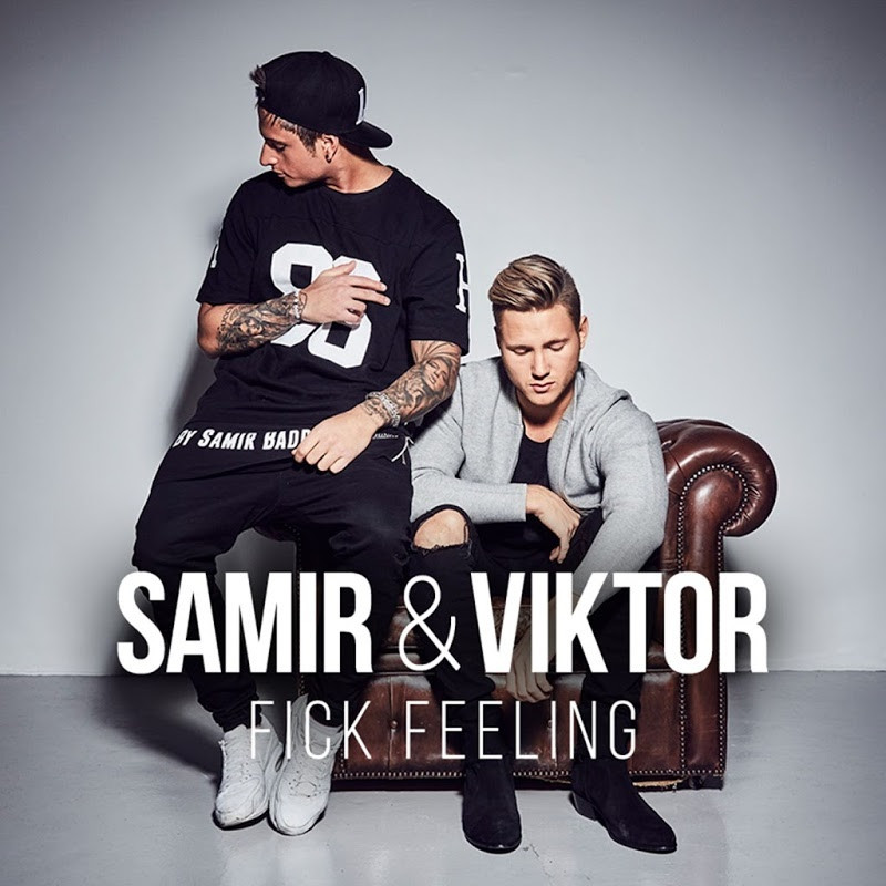 Samir & Viktor - Fick Feeling (2016)