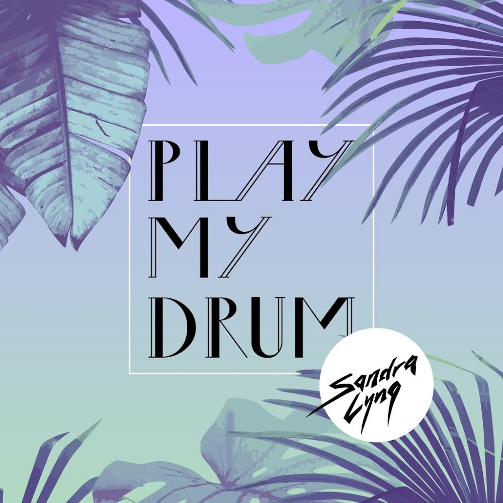Sandra Lyng - Play My Drum (2015)