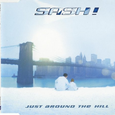 Sash! - Just Around the Hill (Radio/Video Edit) (2000)