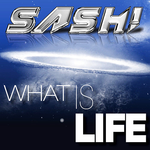 Sash! - What Is Life (Original Radio Edit) (2012)