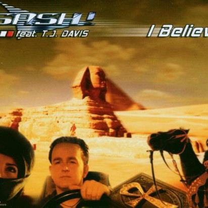 Sash! feat. TJ Davis - I Believe (2003)