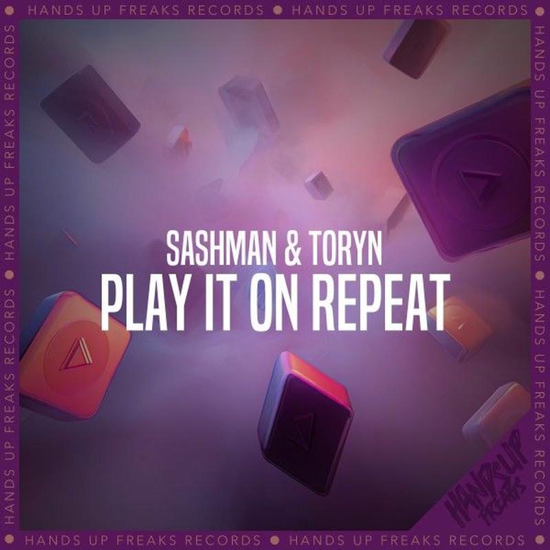 Sashman & Toryn - Play It on Repeat (2025)