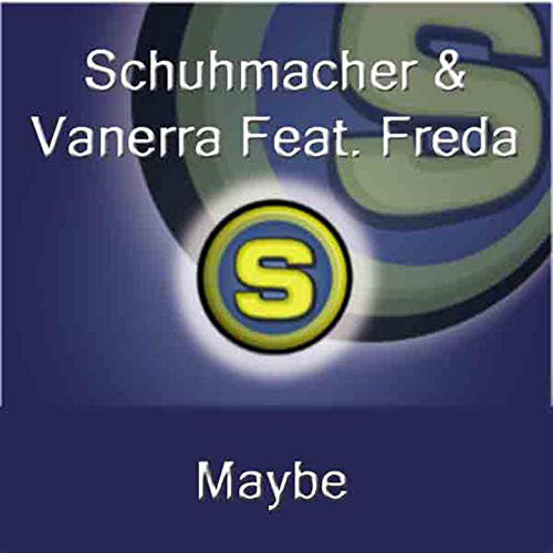 Schuhmacher & Vanerra feat. Freda - Maybe (Radio Version) (2010)