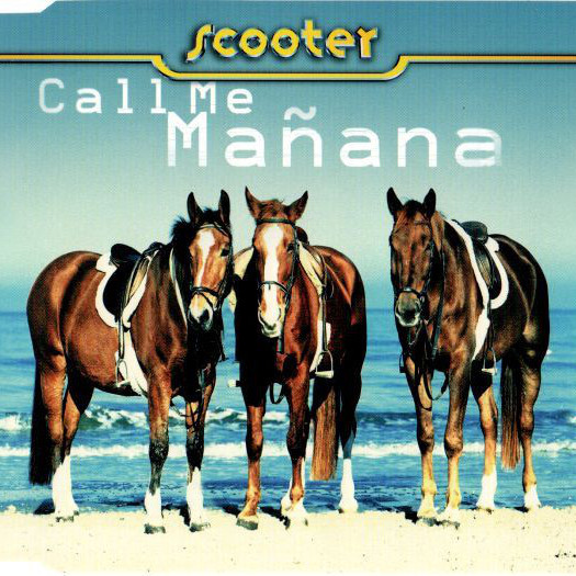 Scooter - Call Me Mañana (Heavy Horses Radio) (1998)