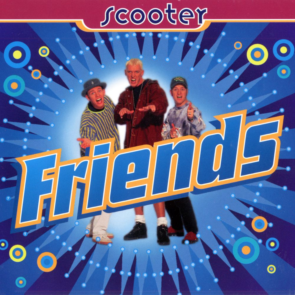 Scooter - Friends (Single Edit) (1995)