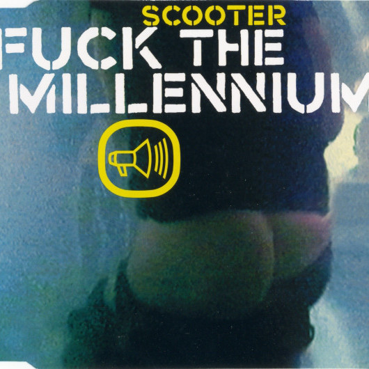 Scooter - Fuck the Millennium (1999)