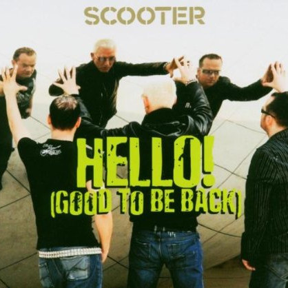 Scooter - Hello! (Good To Be Back) (Radio Edit) (2005)