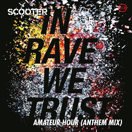 Scooter - In Rave We Trust - Amateur Hour (Anthem Mix) (2017)