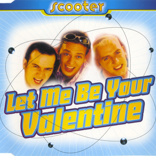 Scooter - Let Me Be Your Valentine (Edit) (1996)