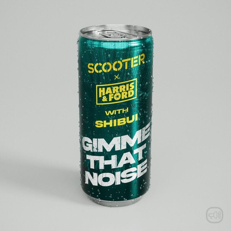 Scooter, Harris and Ford with SHIBUI - Gimme That Noise (2025)