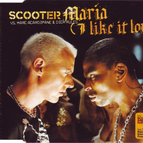 Scooter vs. Marc Acardipane & Dick Rules - Maria (I Like It Loud) (Radio Edit) (2003)