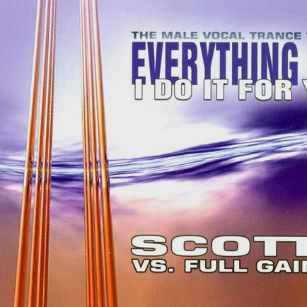 Scotty vs. Full Gainer - Everything I Do (I Do It for You) (Radio Version) (2003)