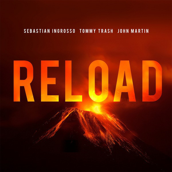 Sebastian Ingrosso, Tommy Trash, John Martin - Reload (Vocal Version Radio Edit) (2013)