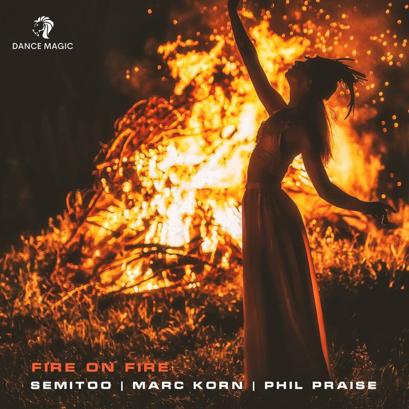 Semitoo, Marc Korn & Phil Praise - Fire on Fire (2022)