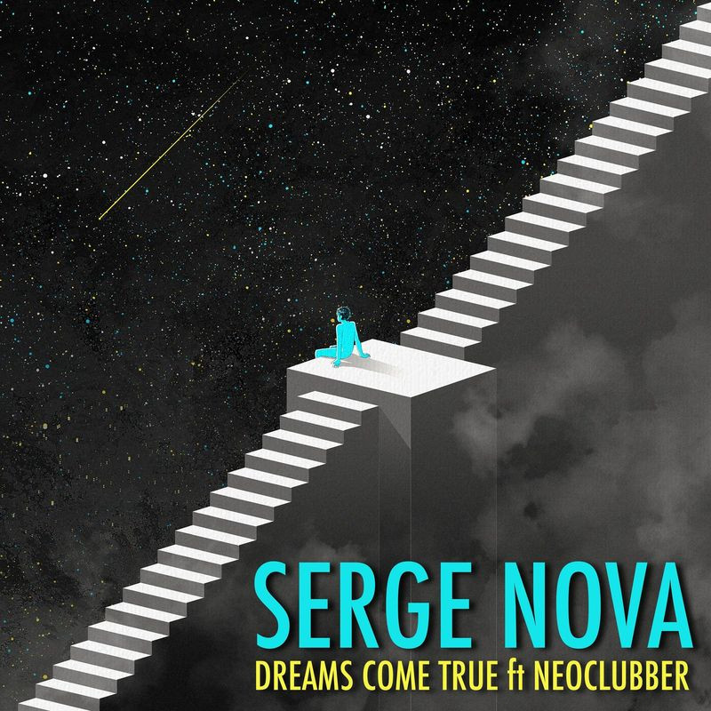 Serge Nova feat. Neoclubber - Dreams Come True (2020)