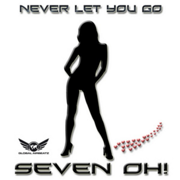 Seven Oh! - Never Let You Go (DJ Gollum Remix Edit) (2009)