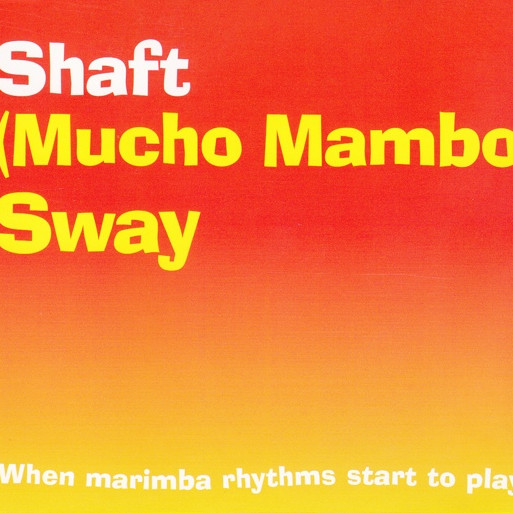 Shaft - (Mucho Mambo) Sway (Radio Edit) (1999)
