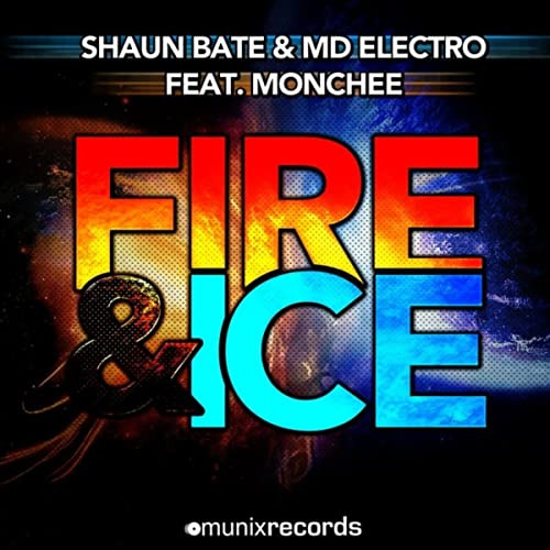 Shaun Bate & Md Electro Feat Monchee - Fire and Ice (Radio Mix) (2013)
