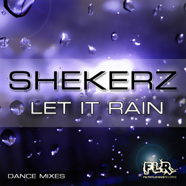 Shekerz - Let It Rain (Original Edit) (2010)