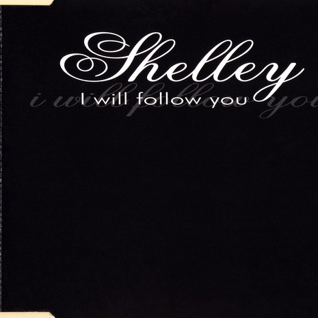 Shelley - I Will Follow You (Radio Mix) (2002)