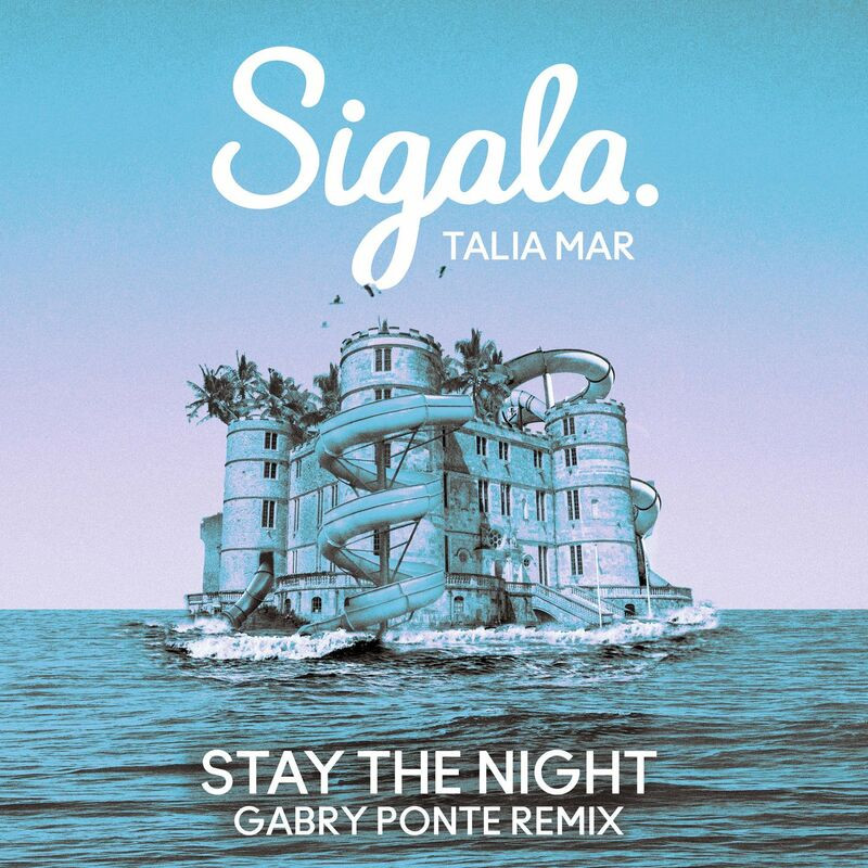 Sigala & Talia Mar - Stay the Night (Gabry Ponte Remix) (2022)