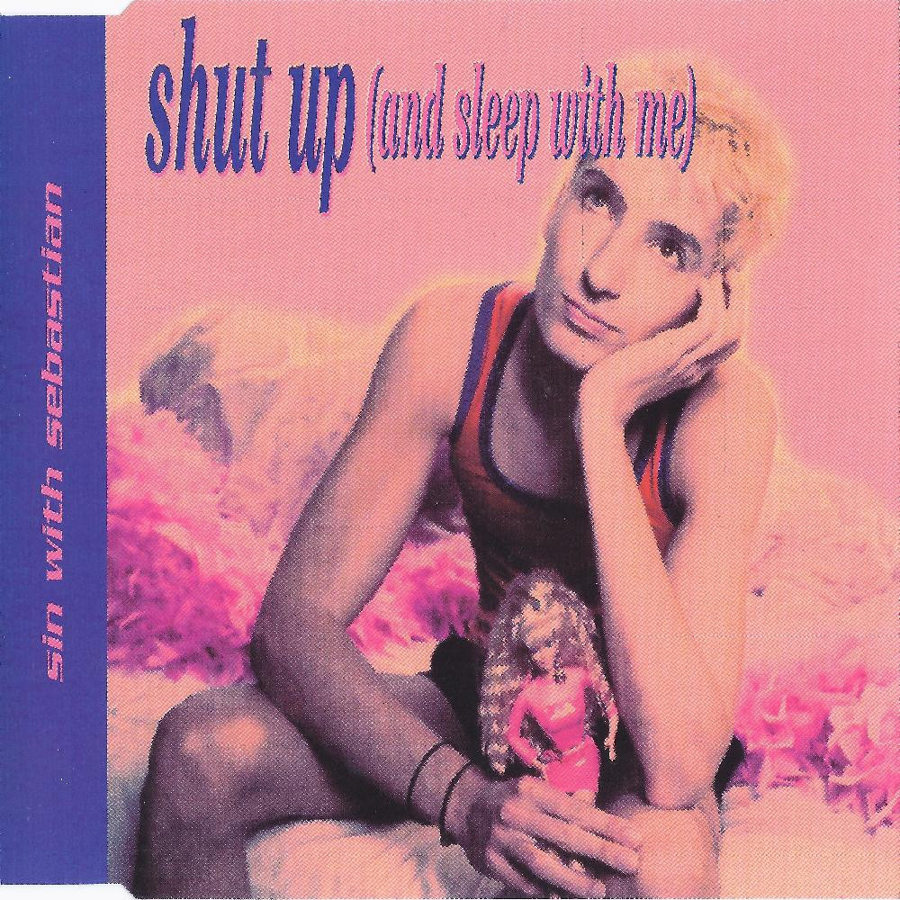 Sin with Sebastian - Shut Up (And Sleep with Me) (Airplay Mix) (1995)