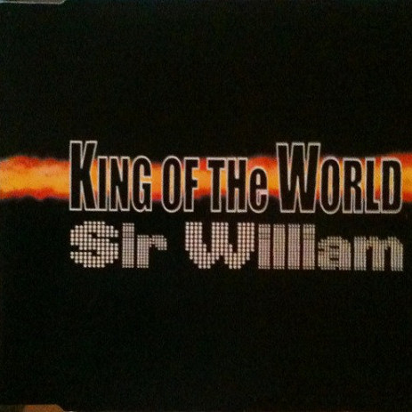 Sir William - King of the World (Radio Version) (2001)