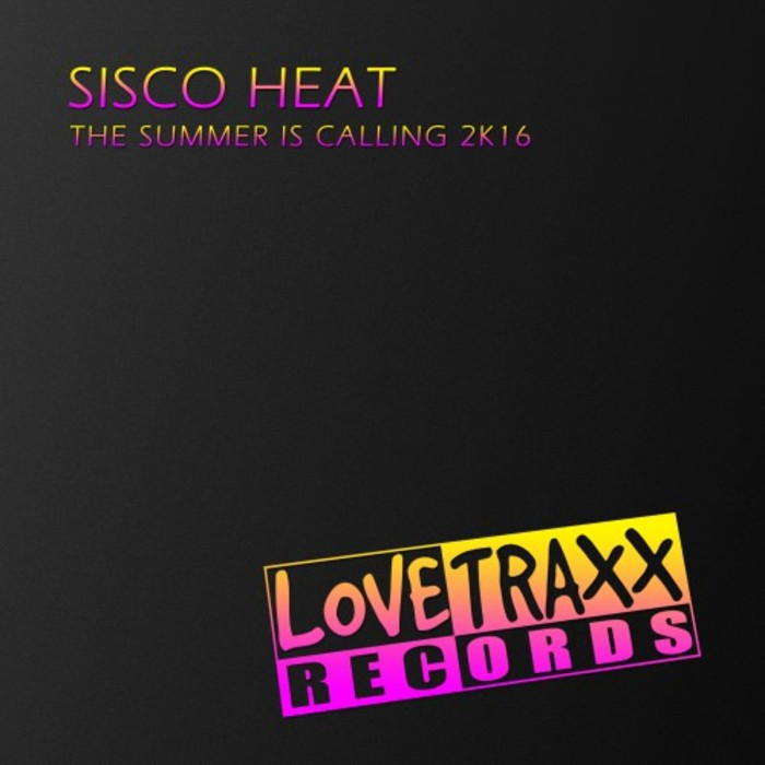 Sisco Heat - The Summer Is Calling 2k16 (Radio Version) (2016)