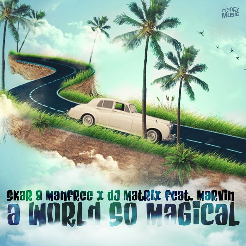 Skar & Manfree & DJ Matrix feat. Marvin - A World so Magical (2021)