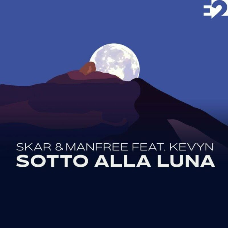 Skar & Manfree feat. Kevyn - Sotto Alla Luna (2023)