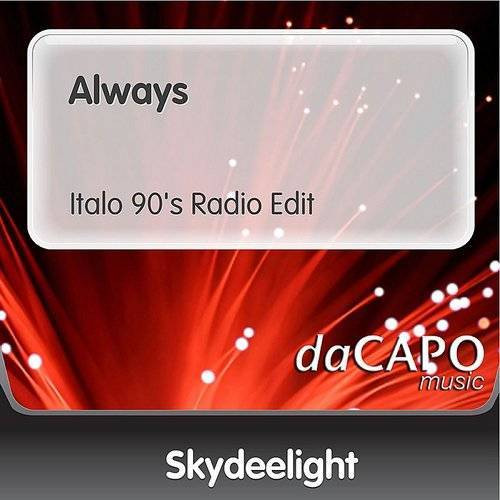 Skydeelight - Always (Italo 90's Radio Edit) (2008)