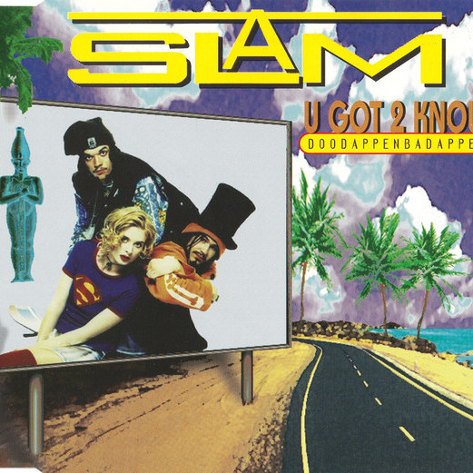 Slam - U Got 2 Know (Doodappenbadappen) (Radio Edit I) (1995)